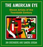 The American Eye:  Eleven Artists of the Twentieth Century by Jan Greenberg and Sandra Jordan