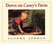 Down on Casey’s Farm by Sandra Jordan