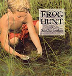 Frog Hunt by Sandra Jordan