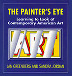 The Painter’s Eye: Learning to Look at Contemporary American Art by Jan Greenberg and Sandra Jordan